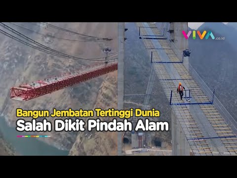 MERINDING! Potret Pekerja Jembatan Tertinggi di Dunia