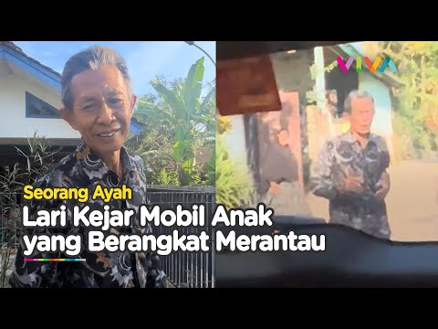 Bikin Mewek! Ayah Kejar Anak yang Hendak Kembali Merantau