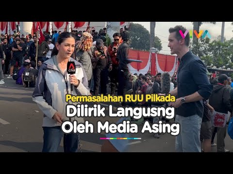 WARGA HEBOH! Media Asing Liputan Demonstrasi Tolak RUU Pilkada di Gedung DPR