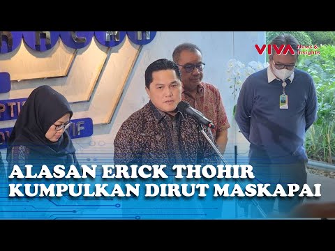 Menteri Erick Thohir kumpulkan Dirut Maskai karena..