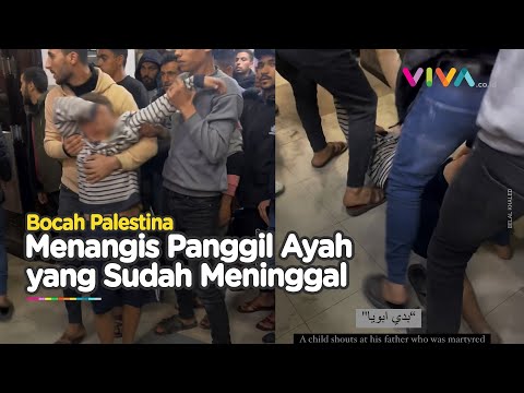 PILU, Bocah Palestina Panggil Sang Ayah yang Sudah Tak Bernyawa