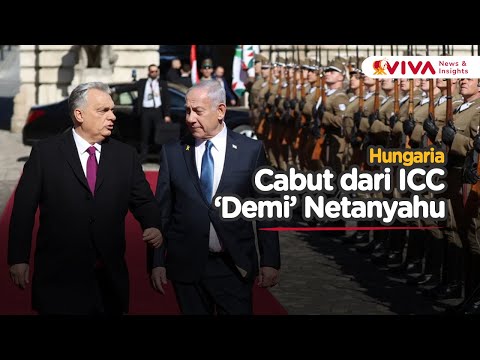 Netanyahu Besar Kepala, Hungaria Pilih Mundur dari ICC dan Sambut Buronan