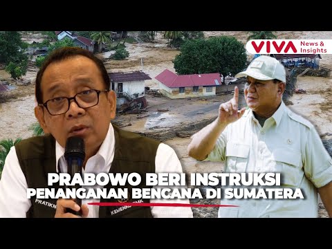 Ini Instruksi Prabowo Untuk Tangani Bencana di Sumatera