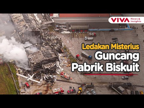 Penampakan Ledakan Dahsyat Hanguskan Pabrik Biskuit, 3 Orang Tewas