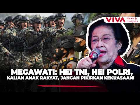 Megawati Ingatkan TNI-Polri: Kalian Datang dari Mana? Bela Rakyatmu!