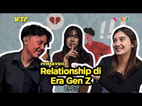 Hubungan Asmara di Era Gen Z | Vibe & Voice