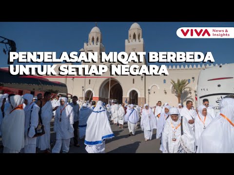 Miqat Setiap Negara Berbeda-beda, Begini Penjelasannya