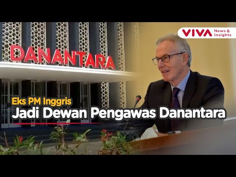 Mantan PM Inggris Tony Blair Jadi Dewan Pengawas Danantara