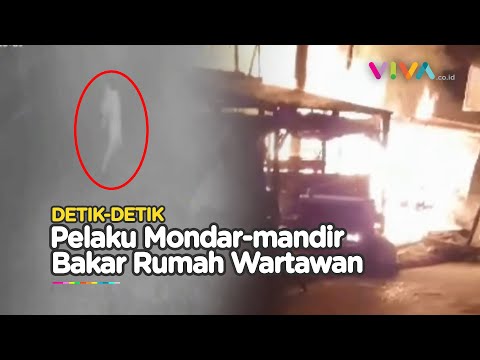 CCTV Pembakaran Rumah Wartawan Tewaskan Satu Keluarga