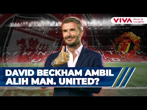 David Beckham Bersiap Akuisisi Manchester United Bareng Konsorsium UEA