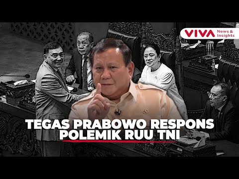 Prabowo Jawab Soal RUU TNI yang Menuai Banyak Penolakan