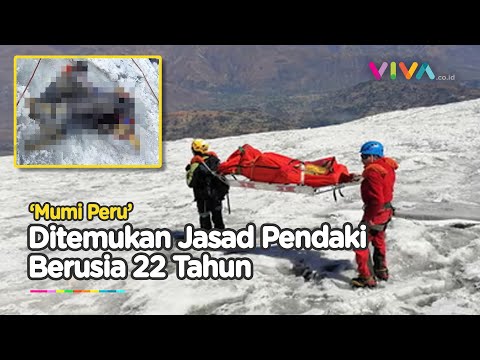 Hilang 22 Tahun, Jasad Pendaki Jadi Mumi di Pegunungan Peru