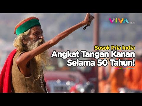 KISAH DI BALIK Pria India Angkat Tangannya Selama 50 Tahun