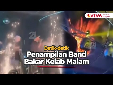 VIDEO Pemicu Kelab Malam Bakar Puluhan Tamu Pesta