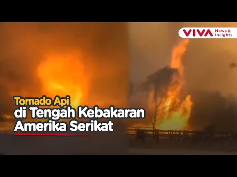 Detik detik Mengerikan Tornado Api Muncul Berputar di Tengah Kebakaran Los Angeles