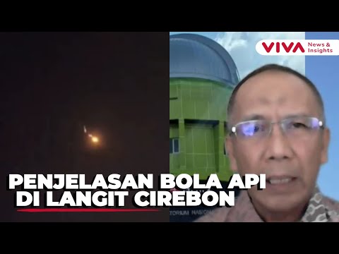 Fenomena Bola Api di Cirebon Ternyata..