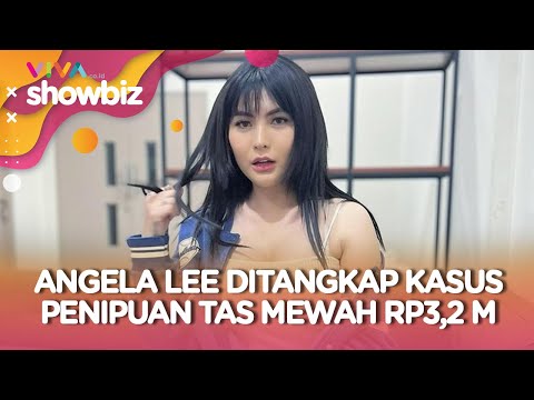 Kerugian Rp3,2 M! Artis Cantik Angela Lee Ditangkap Kasus Penipuan Tas Mewah