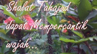 Shalat Tahajud Dapat Mempercantik Wajah
