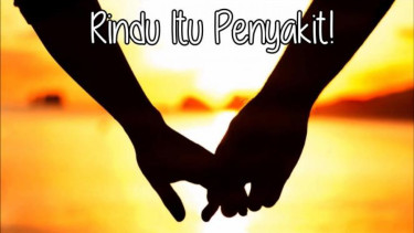 Rindu Itu Penyakit!